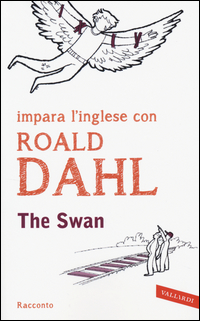 The swan. Impara l'inglese con Roald Dahl