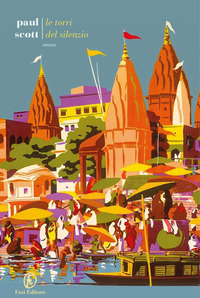 Le torri del silenzio. The Raj quartet Vol. 3