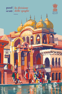 La divisione delle spoglie. The Raj quartet Vol. 4