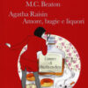 Amore, bugie e liquori. Agatha Raisin