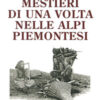 Mestieri di una volta nelle Alpi piemontesi