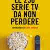 Le 250 serie TV da non perdere