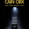 Cain Cox. Come trova origine il male
