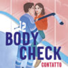 Body check. Contatto pericoloso