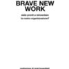 Brave new work. Siete pronti a reinventare la vostra organizzazione?