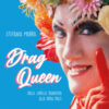 Drag queen. Dalle Sorelle Bandiera alla Drag Race