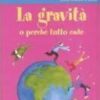 La gravità o perché tutto cade