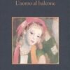 L'uomo al balcone. Romanzo su un crimine
