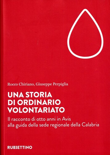 Una storia di ordinario volontariato. Il racconto di otto anni in Avis alla guida della sede regionale della Calabria