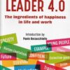 Leader 4.0. The ingredients of happiness in life and work