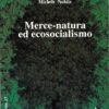 Merce-natura ed ecosocialismo. Per una critica del «Capitalismo reale»