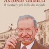 Antonio Ghirelli. Il mestiere più bello del mondo