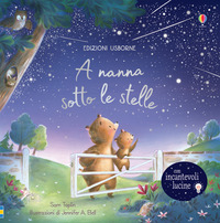 A nanna sotto le stelle. Ediz. a colori