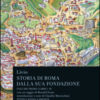 Storia di Roma dalla sua fondazione. Testo latino a fronte Vol. 1