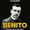 Benito. Storia di un italiano