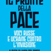 Il fronte della pace. Voci russe e ucraine contro l'invasione