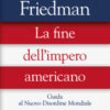 La fine dell'impero americano. Guida al Nuovo Disordine Mondiale
