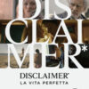 Disclaimer*. La vita perfetta
