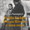 Frida Kahlo Diego Rivera e una rosa luca nannipieri