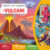 I vulcani. Imparo con i magneti. Con 35 magneti