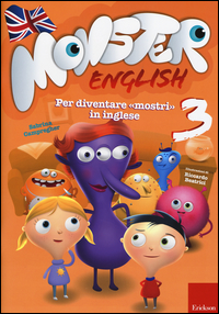 Monster english. Per diventare «mostri» in inglese. Con adesivi Vol. 3