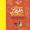 Il grande libro della fermentazione. La bibbia della fermentazione casalinga, da tutto il mondo, a impatto zero