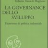 La governance dello sviluppo. Esperienze di politica industriale