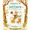 Impara le lettere con gli animaletti del bosco. Ediz. a colori