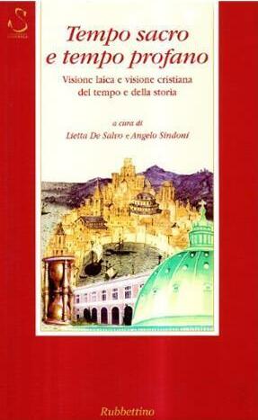 Tempo sacro e tempo profano. Visione laica e visione cristiana del tempo e della storia
