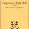 Crepuscolo degli idoli ovvero come si filosofa col martello