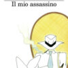 Il mio assassino