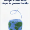 Europa e Stati Uniti dopo la guerra fredda