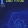 La bellezza come metodo. Saggi e riflessioni su fisica e matematica