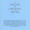 La natura della coscienza. Saggi sull'unità di mente e materia