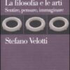 La filosofia e le arti. Sentire, pensare, immaginare