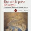 Due son le porte dei sogni. L'esperienza onirica nel mondo antico