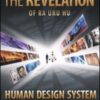 The revelation. Ra Uru Hu. Human Design System®. La scienza della vita per scoprire e realizzare te stesso