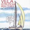 La vela. Istruzioni per l'uso. Quel che so, su carta