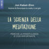 La scienza della meditazione. Perché la mindfulness è così importante