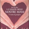 La salute nelle nostre mani. 75 mudra di guarigione
