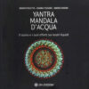 Yantra. Mandala d'acqua. Il suono e i suoi effetti sui nostri liquidi