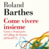 Come vivere insieme. Corso e seminario al Collège de France (1976-1977)