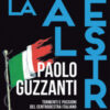 La maldestra. Tormenti e passioni del centrodestra italiano