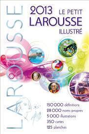Le Petit Larousse Illustre 2013: Et L'Anti-fautes de conjugaison