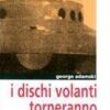 I dischi volanti torneranno