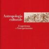 Antropologia culturale. Le esperienze e le interpretazioni