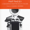 Fattacci. Il racconto di quattro delitti italiani