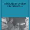 Giornale di guerra e di prigionia. Nuova ediz.