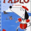 Pablo in vacanza. Ediz. illustrata
