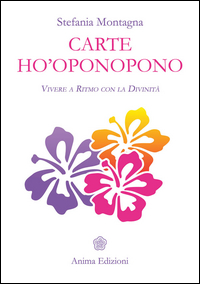 Carte Ho'oponopono. Vivere a ritmo con la divinità. Con 70 Carte